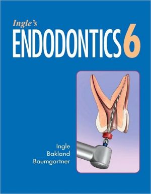 Ingle's Endodontics, 6th Edition