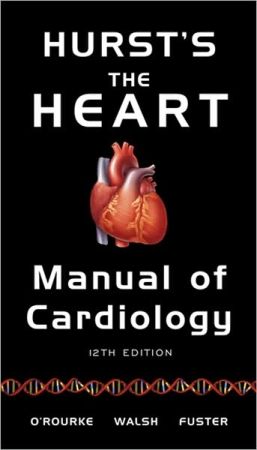 Hurst's the Heart Manual of Cardiology, 12th edition