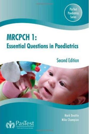 MRCPCH 1: Essential Questions in Paediatrics, 2ed