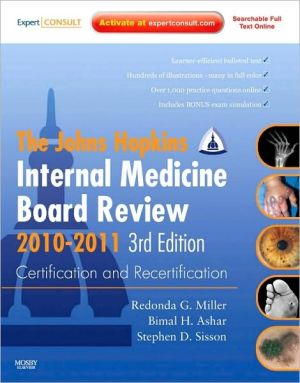 Johns Hopkins Internal Medicine Board Review 2010-2011, 3rd Edition: : Certification and Recertification: Expert Consult - Online and Print
