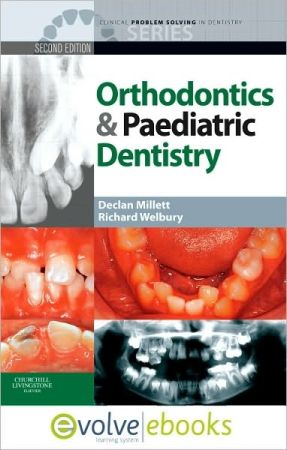 Clinical Problem Solving in Orthodontics and Paediatric Dentistry Text and Evolve eBooks Package, 2nd Edition 
