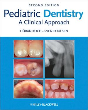 Pediatric Dentistry: A Clinical Approach / Edition 2