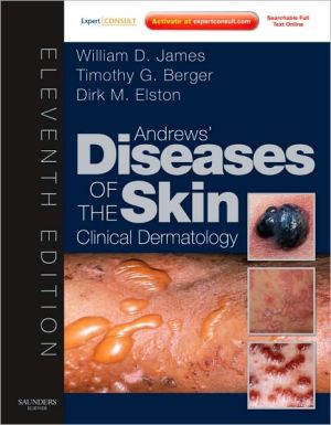 Andrews' Diseases of the Skin, International Edition, 11th edition: Clinical Dermatology - Expert Consult - Online and Print