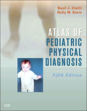 Atlas of Pediatric Physical Diagnosis: Text with Online Access / Edition 5
