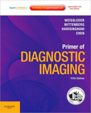 Primer of Diagnostic Imaging, 5th edition: Expert Consult- Online and Print