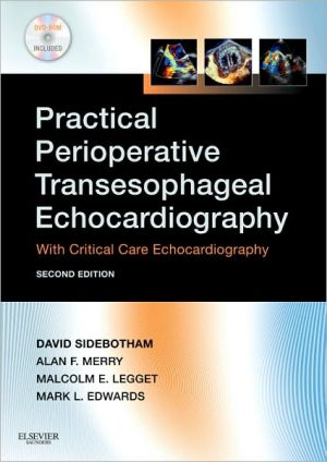 Practical Perioperative Transesophageal Echocardiography, 2nd Edition: : With Critical Care Echocardiography [With DVD ROM]