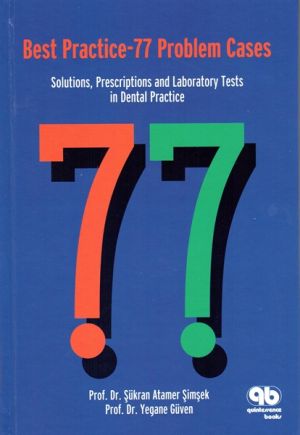 Best Practice - 77 Problem Cases: Solutions, Presciptions and LaboratoryTests in Dental Practice, 1st edition