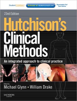 Hutchison's Clinical Methods, International Edition, 23rd Edition: An Integrated Approach to Clinical Practice With STUDENT CONSULT Online Access