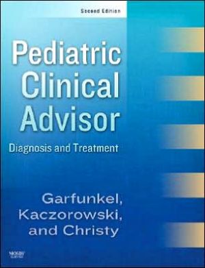 Pediatric Clinical Advisor, 2nd Edition: Instant Diagnosis and Treatment, Texbook, Website