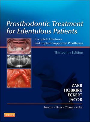 Prosthodontic Treatment for Edentulous Patients, 13th Edition: Complete Dentures and Implant-Supported Prostheses