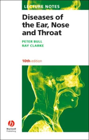 Lecture Notes: Diseases of the Ear, Nose and Throat, 10th Edition