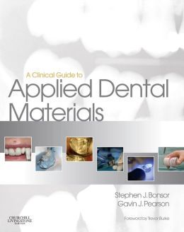A Clinical Guide to Applied Dental Materials