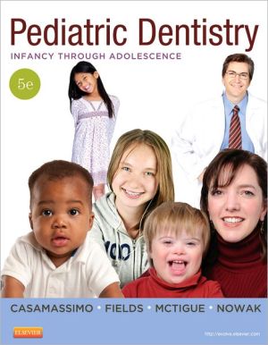 Pediatric Dentistry, 5th Edition: Infancy through Adolescence