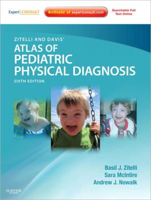 Zitelli and Davis' Atlas of Pediatric Physical Diagnosis, 6th Edition: Expert Consult - Online and Print