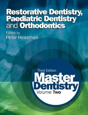 Master Dentistry, 3rd Edition Volume 2: Restorative Dentistry, Paediatric Dentistry and Orthodontics