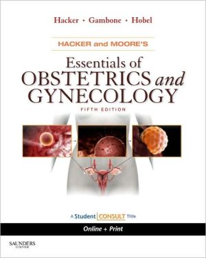 Hacker & Moore's Essentials of Obstetrics and Gynecology, International Edition, 5th Edition: With STUDENT CONSULT Online Access