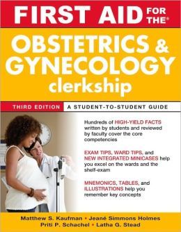 First Aid for the Obstetrics and Gynecology Clerkship, Third Edition