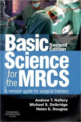 Basic Science for the MRCS, 2nd Edition: A revision guide for surgical trainees