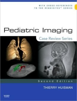 Pediatric Imaging, 2nd Edition: Case Review Series