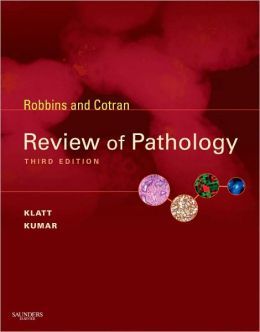 Robbins and Cotran Review of Pathology, 3rd Edition
