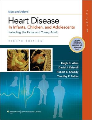 Moss & Adams' Heart Disease in Infants, Children, and Adolescents: Including the Fetus and Young Adult (2-Volume Set)