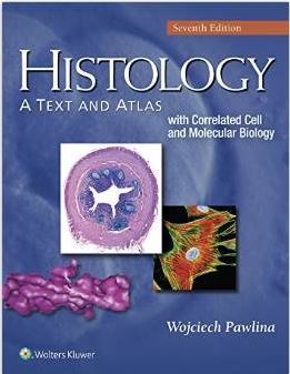 Histology: A Text and Atlas: With Correlated Cell and Molecular Biology, 7th Edition