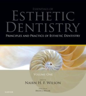 Principles and Practice of Esthetic Dentistry: Essentials of Esthetic Dentistry, 1st Edition