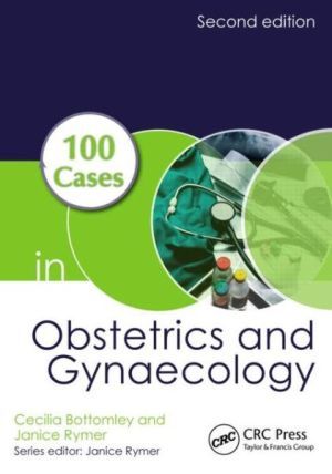 100 Cases in Obstetrics and Gynaecology
