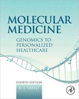 Molecular Medicine: Genomics to Personalized Healthcare / Edition 4