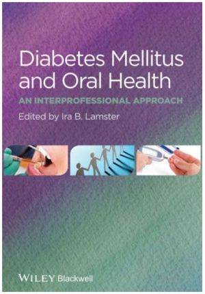 Diabetes Mellitus and Oral Health: An Interprofessional Approach, 1st Edition
