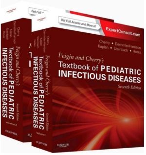 Feigin and Cherry's Textbook of Pediatric Infectious Diseases, 7th Edition: Expert Consult - Online and Print, 2-Volume Set