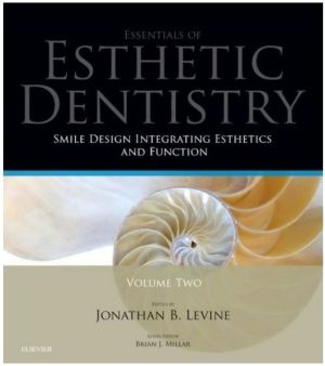 Smile Design Integrating Esthetics and Function, Vol 2: Essentials in Esthetic Dentistry, 1st edition