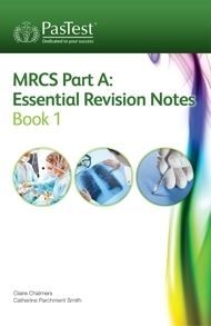 MRCS Part A: Essential Revision Notes: Book 1