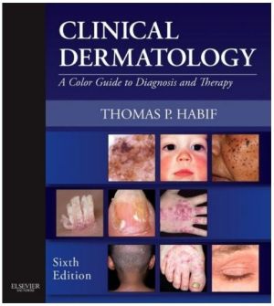 Clinical Dermatology, 6th Edition: A Color Guide to Diagnosis and Therapy