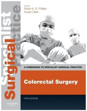 Colorectal Surgery - Print & E-Book, 5th Edition:  A Companion to Specialist Surgical Practice