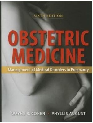 Obstetric Medicine: Management of Medical Disorders in Pregnancy, 6th edition (Complications of Pregnancy (Cherry & Merkatz's)) 6th Edition