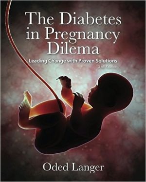 The Diabetes in Pregnancy Dilemma, 2nd Edition