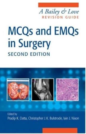 MCQs and EMQs in Surgery: A Bailey & Love Revision Guide, 2nd Edition