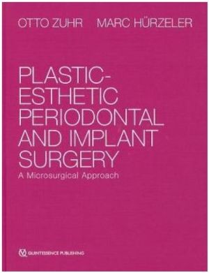 Plastic-Esthetic Periodontal and Implant Surgery: A Microsurgical Approach, 1st edition