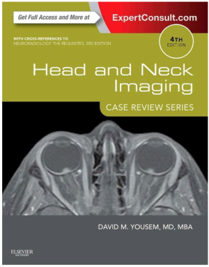 Head and Neck Imaging: Case Review Series, 4th Edition