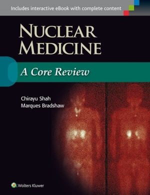 Nuclear Medicine: A Core Review, 1st Edition