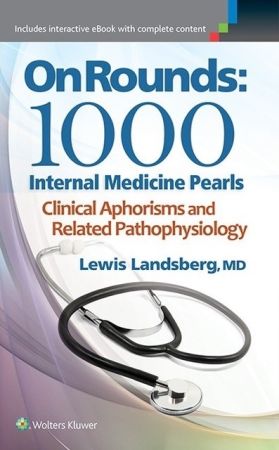 On Rounds: 1000 Internal Medicine Pearls, 1st edition