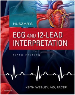 Huszar's ECG and 12-Lead Interpretation, 5th edition