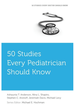 50 Studies Every Pediatrician Should Know, 1st Edition