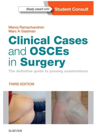 Clinical Cases and OSCEs in Surgery, 3rd Edition: The definitive guide to passing examinations