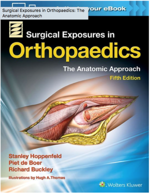 Surgical Exposures in Orthopaedics: The Anatomic Approach, 5th Edition