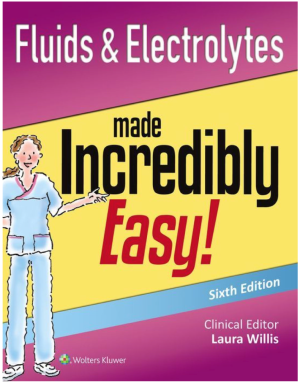 Fluids & Electrolytes Made Incredibly Easy! , 6th Edition
