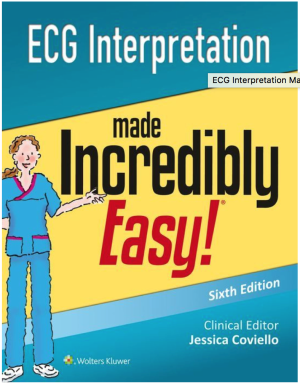 ECG Interpretation Made Incredibly Easy, 6th Edition