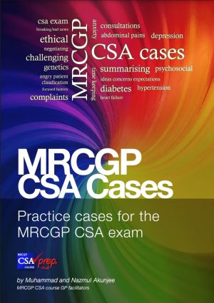 MRCGP CSA Cases: Practice CSA Cases and Communication Skills for the MRCGP CSA Exam, 1st Edition