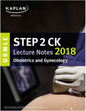 USMLE Step 2 CK Lecture Notes 2018: Obstetrics/Gynecology